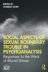 Imagen de portada: Social Aspects Of Sexual Boundary Trouble In Psychoanalysis 1st edition 9780367483760