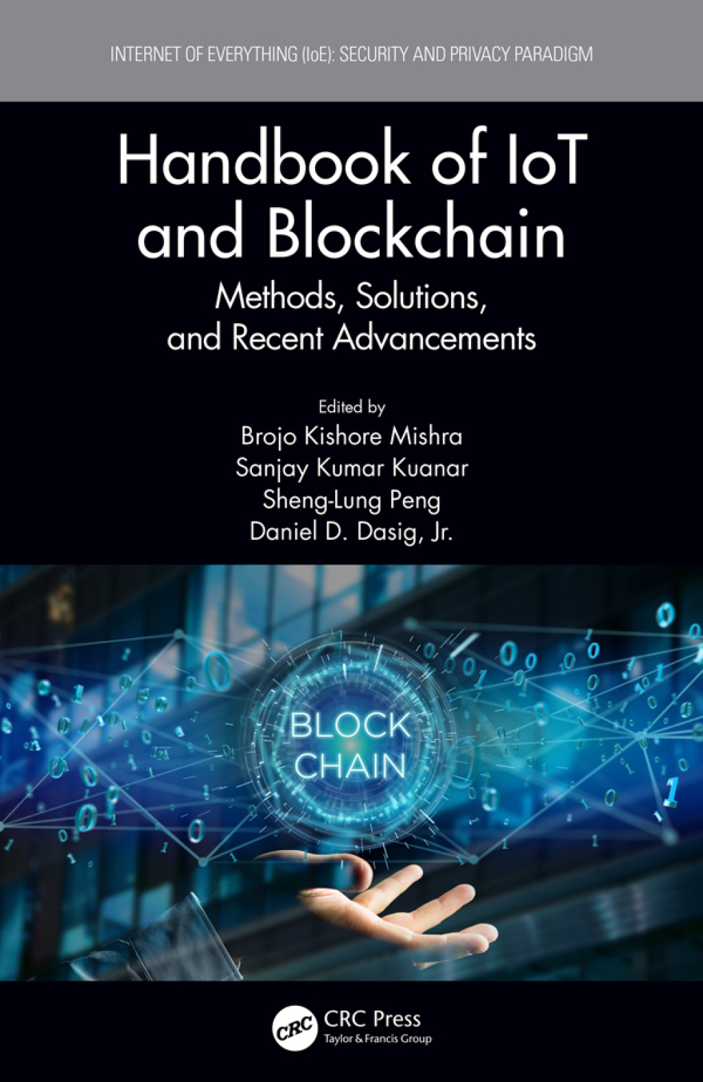 Handbook of IoT and Blockchain Methods, Solutions, and Recent Advancements 1st Edition