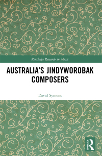 صورة الغلاف: Australia’s Jindyworobak Composers 1st edition 9780367151409