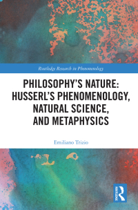Immagine di copertina: Philosophy's Nature: Husserl's Phenomenology, Natural Science, and Metaphysics 1st edition 9780367607708