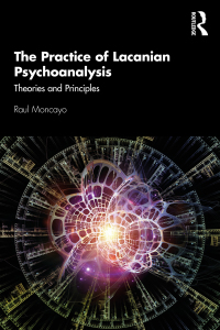 Imagen de portada: The Practice of Lacanian Psychoanalysis 1st edition 9780367562861