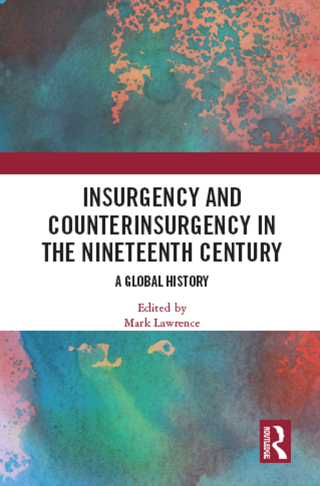 Cover image: Insurgency and Counterinsurgency in the Nineteenth Century 1st edition 9780367610500