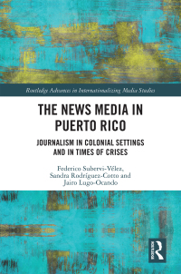 Imagen de portada: The News Media in Puerto Rico 1st edition 9780367610609