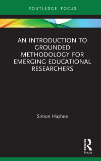 Titelbild: An Introduction to Grounded Methodology for Emerging Educational Researchers 1st edition 9780367426811