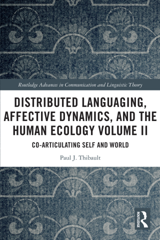 Cover image: Distributed Languaging, Affective Dynamics, and the Human Ecology Volume II 1st edition 9780367611910