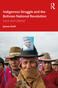 Imagen de portada: Indigenous Struggle and the Bolivian National Revolution 1st edition 9780367471392