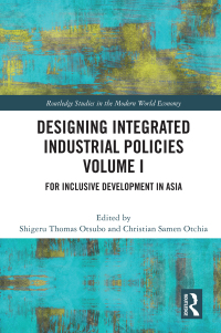Cover image: Designing Integrated Industrial Policies Volume I 1st edition 9780367611743