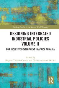 Cover image: Designing Integrated Industrial Policies Volume II 1st edition 9780367611767
