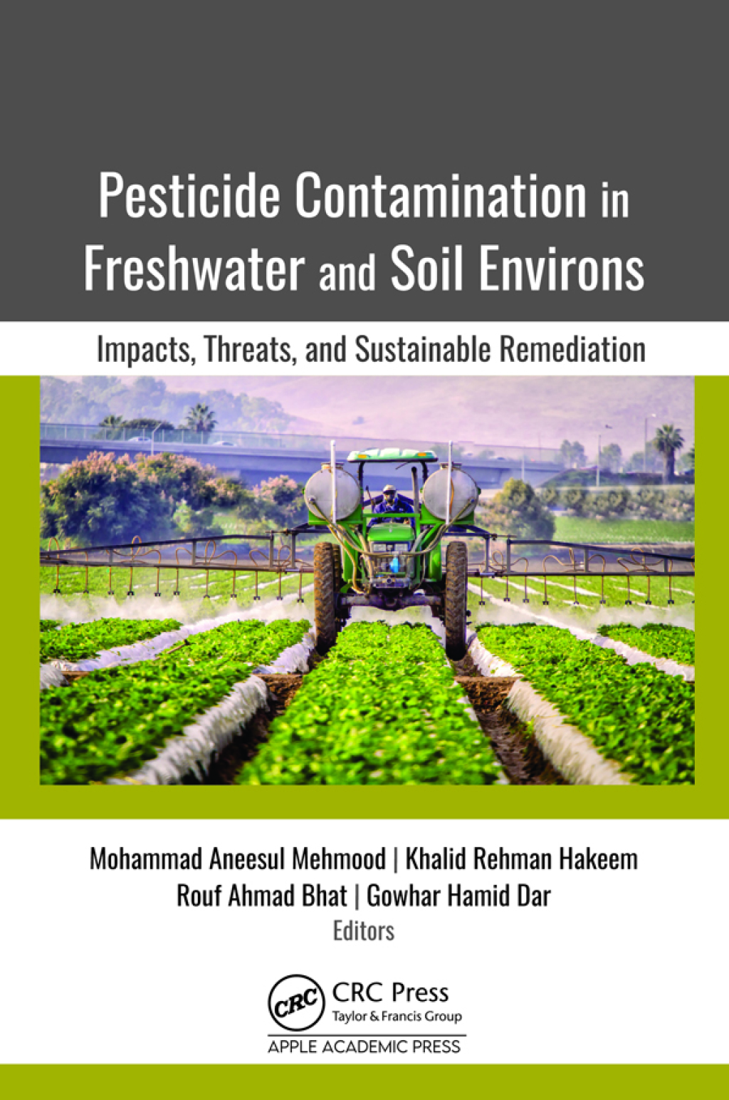 Pesticide Contamination in Freshwater and Soil Environs Impacts, Threats, and Sustainable Remediation 1st Edition