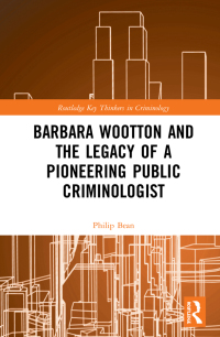 表紙画像: Barbara Wootton and the Legacy of a Pioneering Public Criminologist 1st edition 9780367612375
