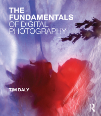 Cover image: The Fundamentals of Digital Photography 1st edition 9780367719777