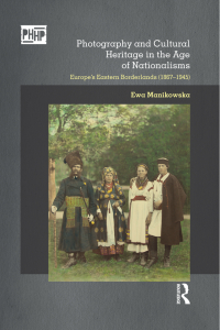 Cover image: Photography and Cultural Heritage in the Age of Nationalisms 1st edition 9781472585660