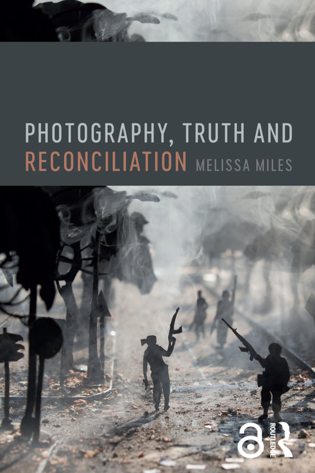 Photography, Truth and Reconciliation 1st Edition