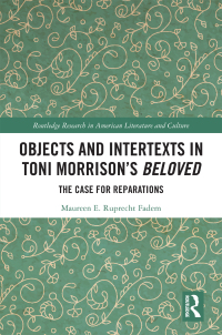 Cover image: Objects and Intertexts in Toni Morrison’s "Beloved" 1st edition 9780367613051