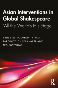 Cover image: Asian Interventions in Global Shakespeare 1st edition 9781003105329