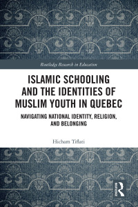 Cover image: Islamic Schooling and the Identities of Muslim Youth in Quebec 1st edition 9780367499563
