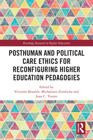 Imagen de portada: Posthuman and Political Care Ethics for Reconfiguring Higher Education Pedagogies 1st edition 9780367619060
