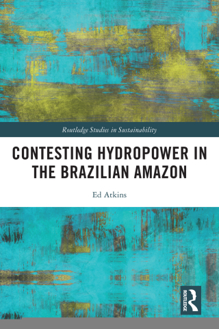 Imagen de portada: Contesting Hydropower in the Brazilian Amazon 1st edition 9780367333409