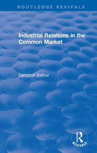 表紙画像: Industrial Relations in the Common Market 1st edition 9780367621124