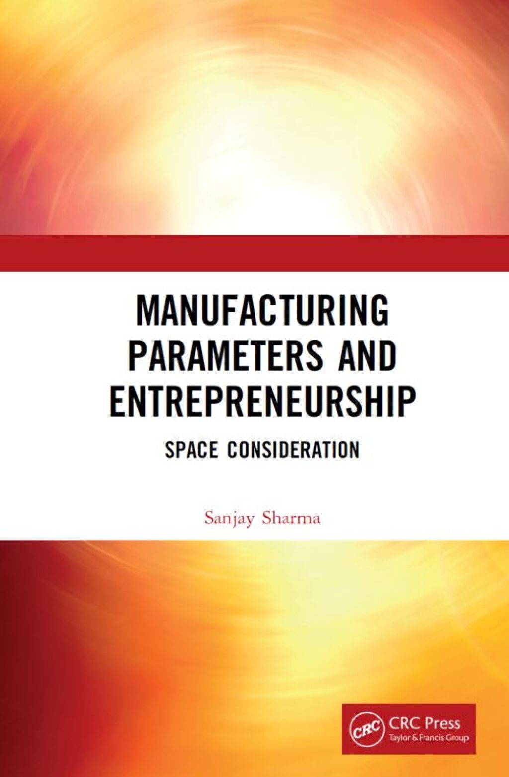 Manufacturing Parameters and Entrepreneurship Space Consideration 1st Edition