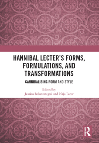Omslagafbeelding: Hannibal Lecter’s Forms, Formulations, and Transformations 1st edition 9780367620585
