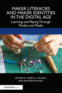 Cover image: Maker Literacies and Maker Identities in the Digital Age 1st edition 9780367502454