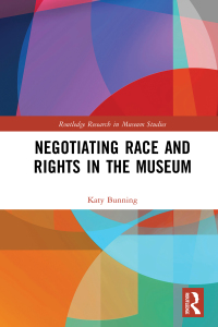 Omslagafbeelding: Negotiating Race and Rights in the Museum 1st edition 9780367435677