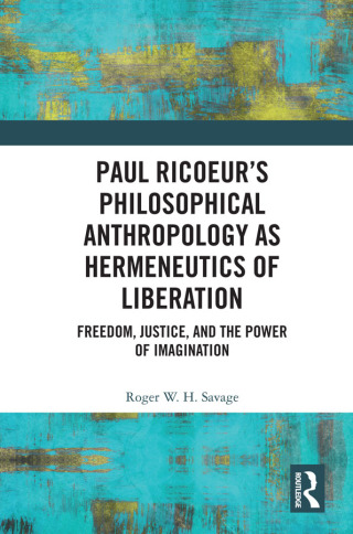 Cover image: Paul Ricoeur’s Philosophical Anthropology as Hermeneutics of Liberation 1st edition 9780367898786