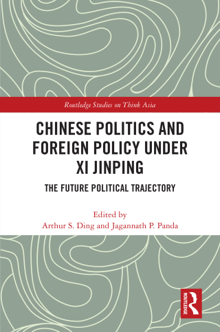 Cover image: Chinese Politics and Foreign Policy under Xi Jinping 1st edition 9780367626532