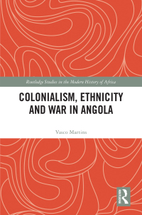 Imagen de portada: Colonialism, Ethnicity and War in Angola 1st edition 9780367627294
