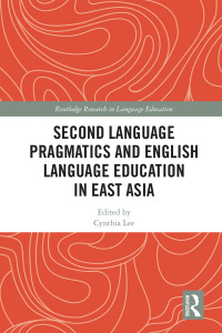 Cover image: Second Language Pragmatics and English Language Education in East Asia 1st edition 9780367443115