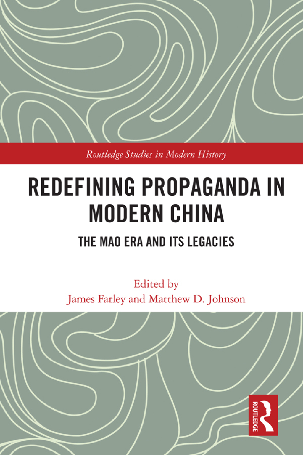 Redefining Propaganda in Modern China The Mao Era and its Legacies 1st Edition