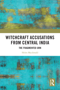 Cover image: Witchcraft Accusations from Central India 1st edition 9780367023102