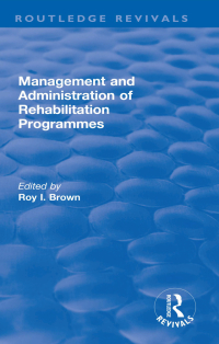 Omslagafbeelding: Management and Administration of Rehabilitation Programmes 1st edition 9780367627232