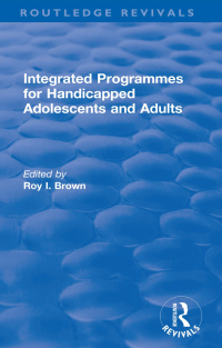 Imagen de portada: Integrated Programmes for Handicapped Adolescents and Adults 1st edition 9780367627706