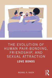 Cover image: The Evolution of Human Pair-Bonding, Friendship, and Sexual Attraction 1st edition 9780367427269