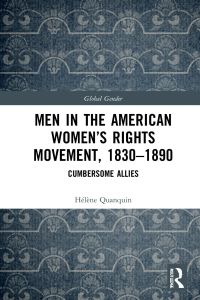 Omslagafbeelding: Men in the American Women’s Rights Movement, 1830–1890 1st edition 9780367343781