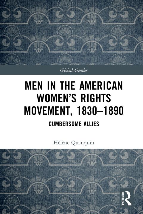 Men in the American Women’s Rights Movement, 1830–1890: Cumbersome Allies, 1st Edition - FULL INSTANT DOWNLOAD | PDF DOCX EPUB