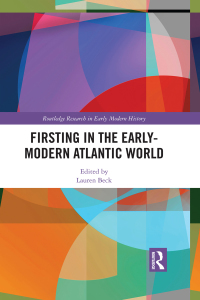 Cover image: Firsting in the Early-Modern Atlantic World 1st edition 9780367334680