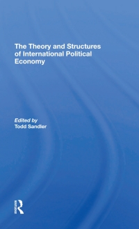 Cover image: The Theory And Structures Of International Political Economy 1st edition 9780367311995