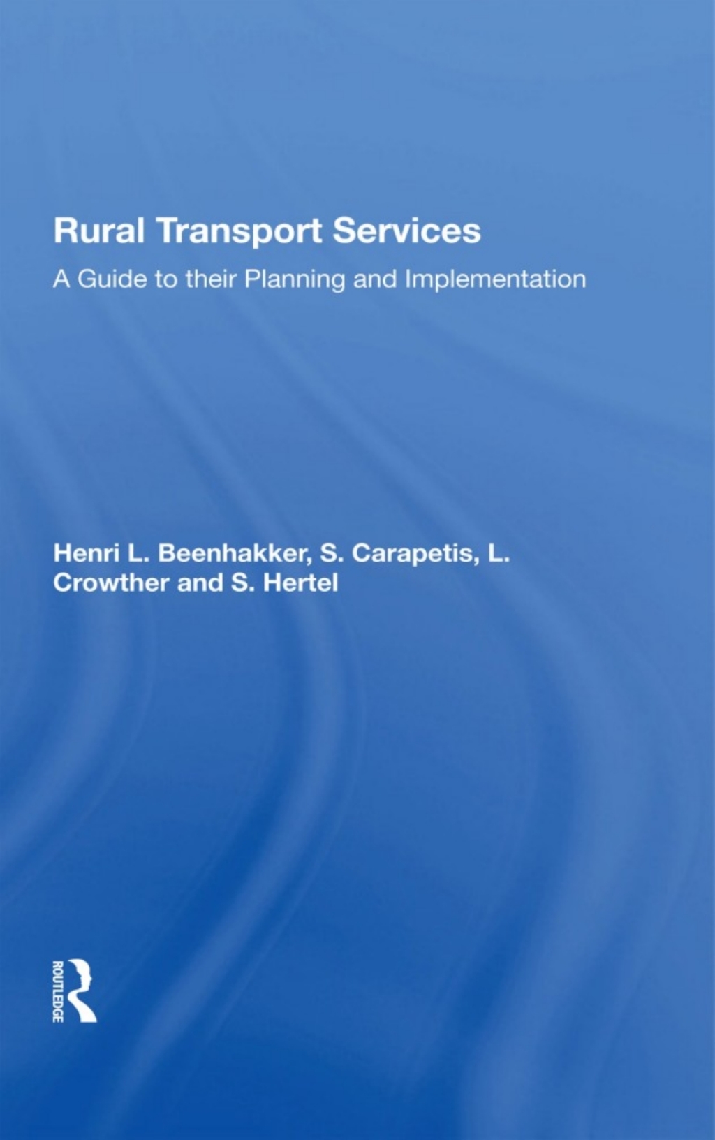 Rural Transport Services A Guide To Their Planning And Execution 1st Edition