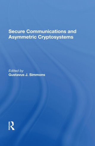 صورة الغلاف: Secure Communications And Asymmetric Cryptosystems 1st edition 9780367286880