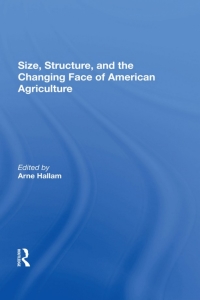 صورة الغلاف: Size, Structure, And The Changing Face Of American Agriculture 1st edition 9780367287320