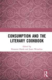Omslagafbeelding: Consumption and the Literary Cookbook 1st edition 9780367611361