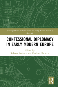 Omslagafbeelding: Confessional Diplomacy in Early Modern Europe 1st edition 9780367532260