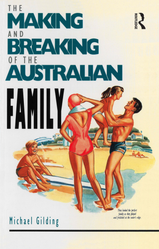 Immagine di copertina: The Making and Breaking of the Australian Family 1st edition 9780367719807