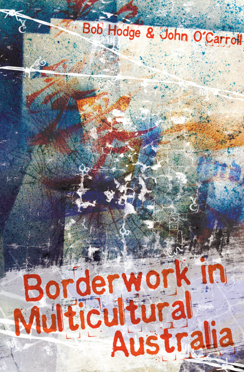 Borderwork in Multicultural Australia 1st Edition