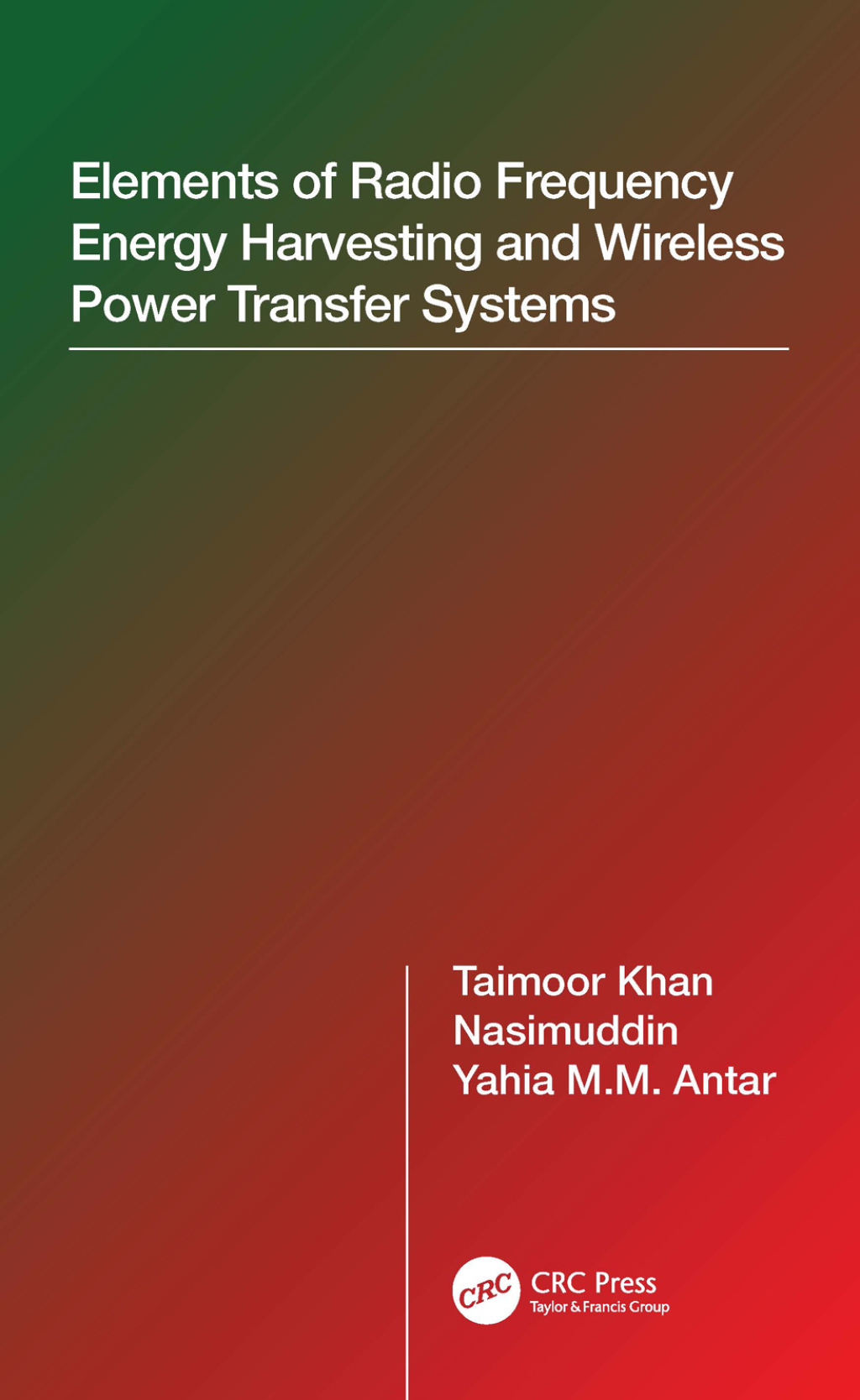 Elements of Radio Frequency Energy Harvesting and Wireless Power Transfer Systems 1st Edition