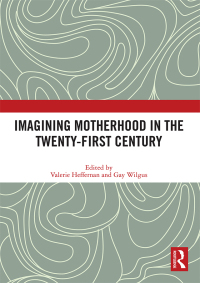 Cover image: Imagining Motherhood in the Twenty-First Century 1st edition 9780367551445