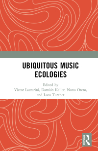 Cover image: Ubiquitous Music Ecologies 1st edition 9780367242657